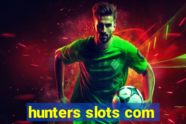 hunters slots com